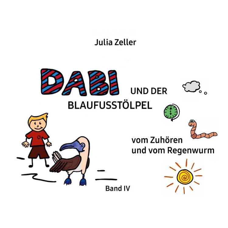 Produktbild: Dabi und der Blaufusst&ouml;lpel - vom Zuh&ouml;ren und vom Regenwurm - Band IV