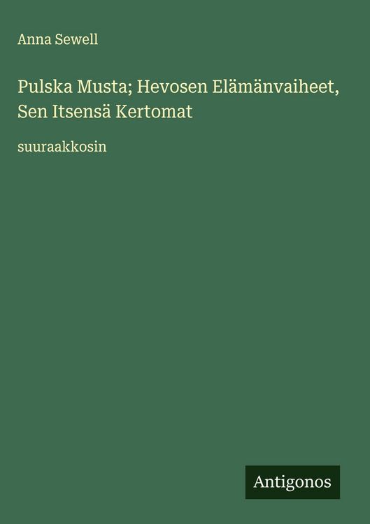 Produktbild: Pulska Musta; Hevosen El&auml;m&auml;nvaiheet, Sen Itsens&auml; Kertomat