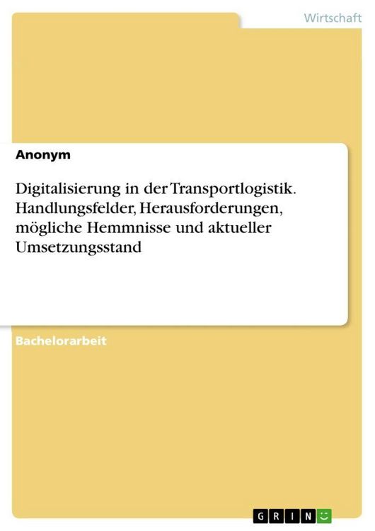Produktbild: Digitalisierung in der Transportlogistik. Handlungsfelder, Herausforderungen, m&ouml;gliche Hemmnisse und aktueller Umsetzungsstand