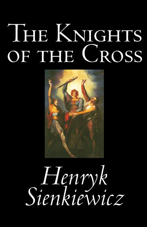 Produktbild: The Knights of the Cross by Henryk Sienkiewicz, Fiction, Historical