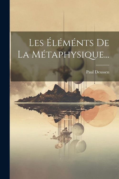 Produktbild: Les &Eacute;l&eacute;m&eacute;nts De La M&eacute;taphysique...