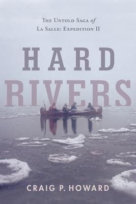 Produktbild: Hard Rivers: The Untold Saga of La Salle: Expedition II