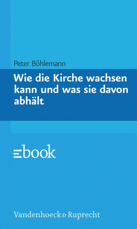 Produktbild: Wie die Kirche wachsen kann und was sie davon abh&auml;lt