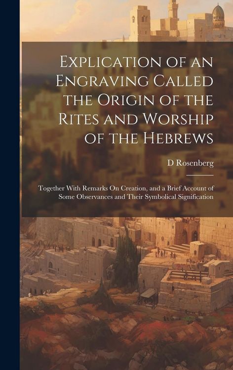 Produktbild: Explication of an Engraving Called the Origin of the Rites and Worship of the Hebrews