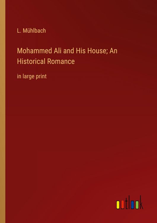 Produktbild: Mohammed Ali and His House; An Historical Romance