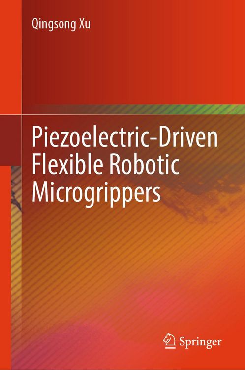 Produktbild: Piezoelectric-Driven Flexible Robotic Microgrippers