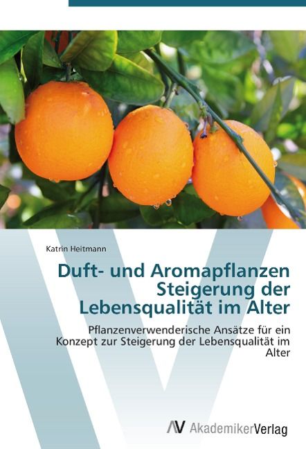 Produktbild: Heitmann, K: Duft- und Aromapflanzen Steigerung der Lebensq