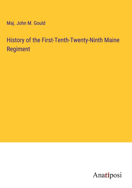 Produktbild: History of the First-Tenth-Twenty-Ninth Maine Regiment