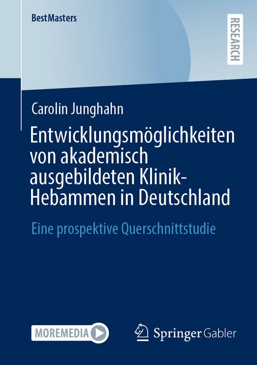 Produktbild: Entwicklungsm&ouml;glichkeiten von akademisch ausgebildeten Klinik-Hebammen in Deutschland
