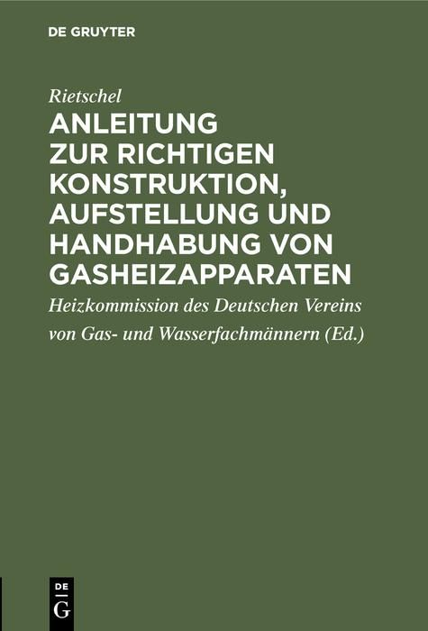 Produktbild: Anleitung zur richtigen Konstruktion, Aufstellung und Handhabung von Gasheizapparaten