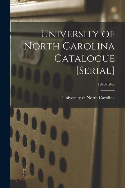 Produktbild: University of North Carolina Catalogue [serial]; 1940-1941
