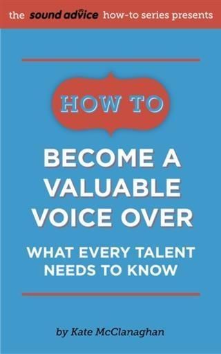 Produktbild: How to Become a Valuable Voice Over