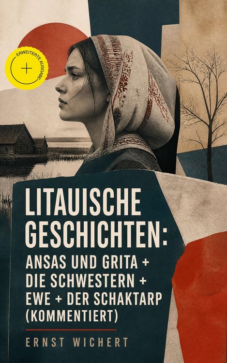 Produktbild: Litauische Geschichten: Ansas und Grita + Die Schwestern + Ewe + Der Schaktarp (Kommentiert)