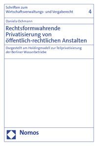 Produktbild: Rechtsformwahrende Privatisierung von &ouml;ffentlich-rechtlichen Anstalten