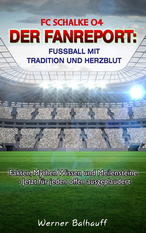 Produktbild: FC Schalke 04 - Die Knappen - Von Tradition und Herzblut f&uuml;r den Fu&szlig;ball