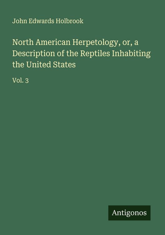 Produktbild: North American Herpetology, or, a Description of the Reptiles Inhabiting the United States
