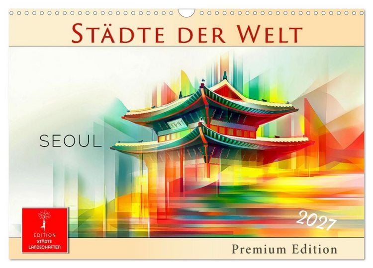 Produktbild: St&auml;dte der Welt - Premium Edition (Wandkalender 2027 DIN A3 quer), CALVENDO Monatskalender