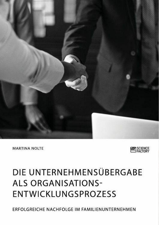 Produktbild: Die Unternehmens&uuml;bergabe als Organisationsentwicklungsprozess. Erfolgreiche Nachfolge im Familienunternehmen