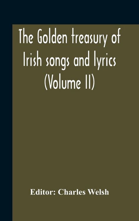 Produktbild: The Golden Treasury Of Irish Songs And Lyrics (Volume Ii)
