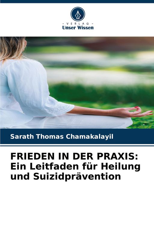 Produktbild: FRIEDEN IN DER PRAXIS: Ein Leitfaden f&uuml;r Heilung und Suizidpr&auml;vention