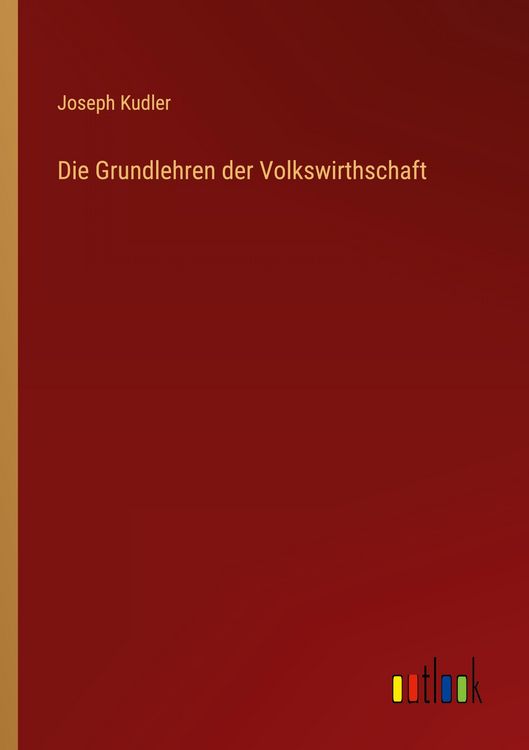 Produktbild: Die Grundlehren der Volkswirthschaft