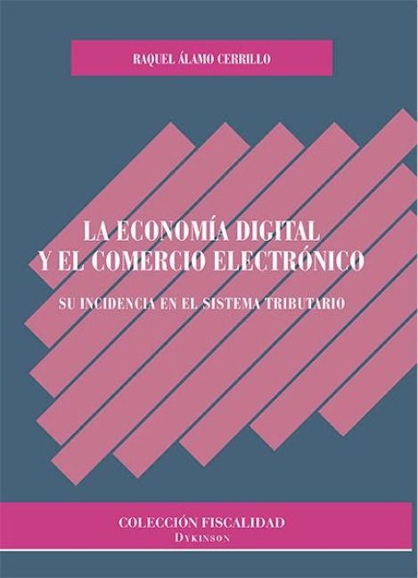 Produktbild: La econom&iacute;a digital y el comercio electr&oacute;nico : su incidencia en el sistema tributario