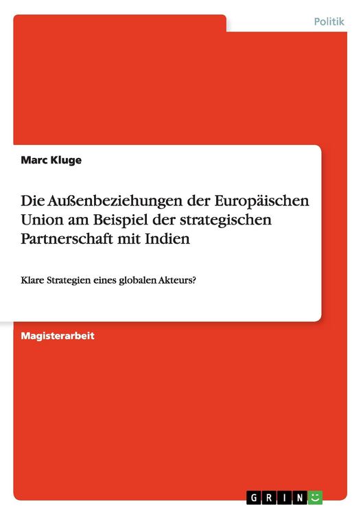 Produktbild: Die Au&szlig;enbeziehungen der Europ&auml;ischen Union am Beispiel der strategischen Partnerschaft mit Indien