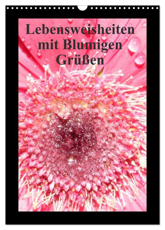 Produktbild: Lebensweisheiten mit Blumigen Gr&uuml;&szlig;en (Wandkalender 2026 DIN A3 hoch), CALVENDO Monatskalender