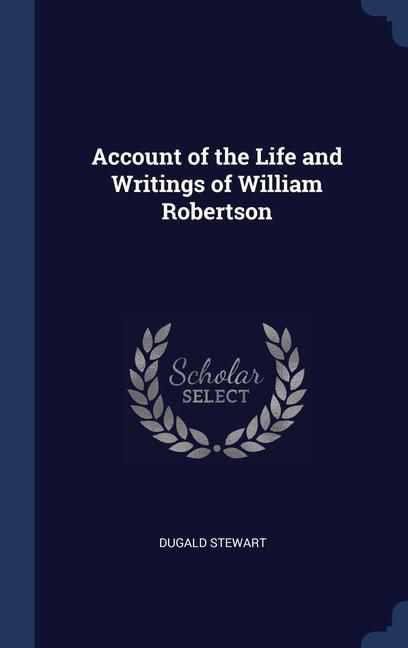 Produktbild: Account of the Life and Writings of William Robertson