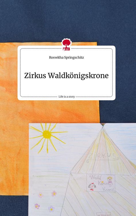 Produktbild: Zirkus Waldk&ouml;nigskrone. Life is a Story - story.one