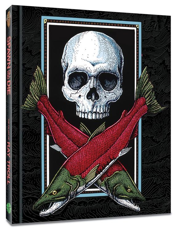 Produktbild: Spawn Till You Die: The Fin Art of Ray Troll