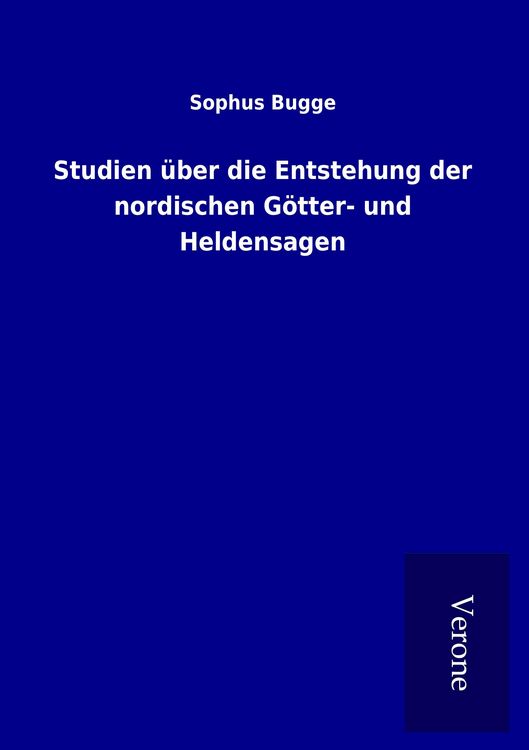 Produktbild: Studien &uuml;ber die Entstehung der nordischen G&ouml;tter- und Heldensagen