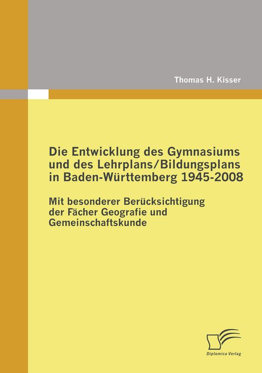 Produktbild: Die Entwicklung des Gymnasiums und des Lehrplans/Bildungsplans in Baden-W&uuml;rttemberg 1945-2008