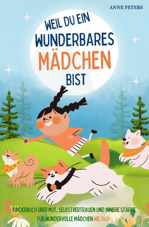Produktbild: Weil du ein wunderbares M&auml;dchen bist - Kinderbuch &uuml;ber Mut, Selbstvertrauen und innere St&auml;rke f&uuml;r wundervolle M&auml;dchen wie dich