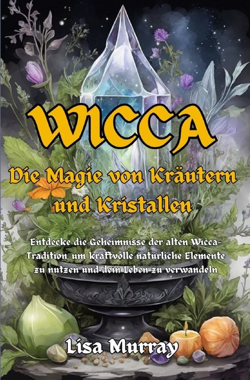 Produktbild: Wicca / Wicca Die Magie von Kräutern und Kristallen
