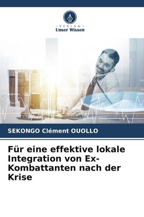 Produktbild: F&uuml;r eine effektive lokale Integration von Ex-Kombattanten nach der Krise