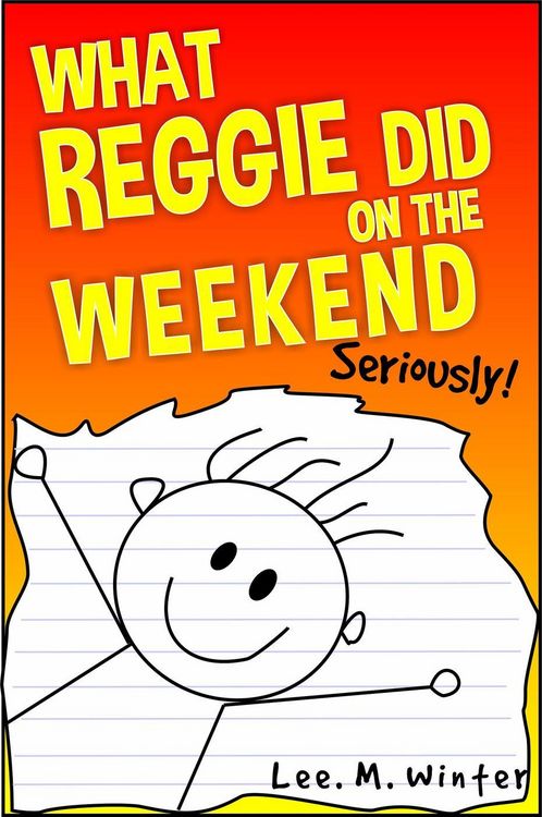 Produktbild: What Reggie Did on the Weekend (The Reggie Books, #1)