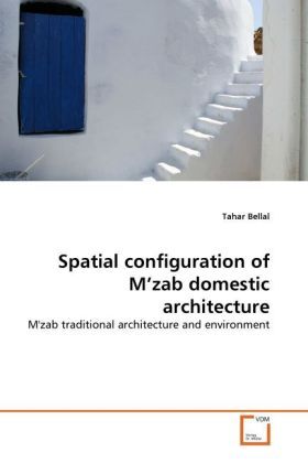 Produktbild: Bellal, T: Spatial configuration of M'zab domestic architect