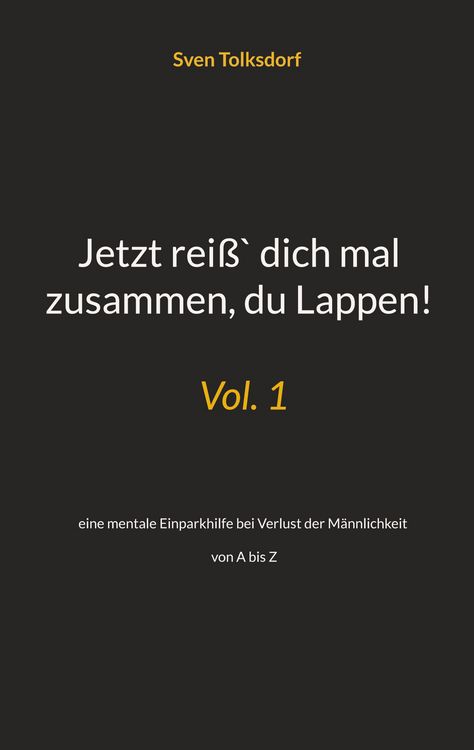 Produktbild: Jetzt rei&szlig;` dich mal zusammen, du Lappen!