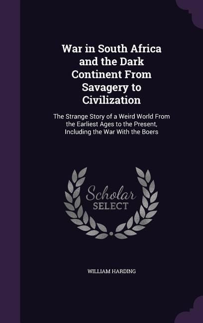 Produktbild: War in South Africa and the Dark Continent From Savagery to Civilization
