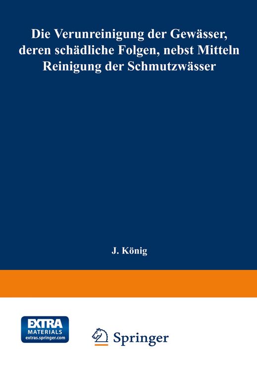 Produktbild: Die Verunreinigung der Gew&auml;sser, deren sch&auml;dliche Folgen, nebst Mitteln zur Reinigung der Schmutzw&auml;sser