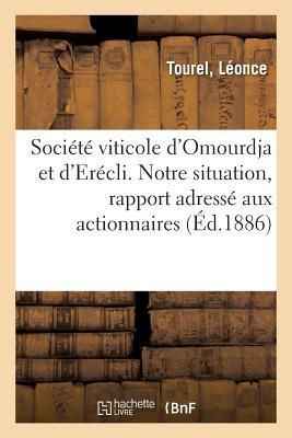 Produktbild: Soci&eacute;t&eacute; Viticole d'Omourdja Et d'Er&eacute;cli. Notre Situation, Rapport Adress&eacute; Aux Actionnaires
