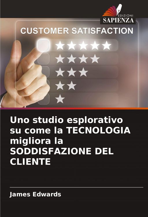 Produktbild: Uno studio esplorativo su come la TECNOLOGIA migliora la SODDISFAZIONE DEL CLIENTE