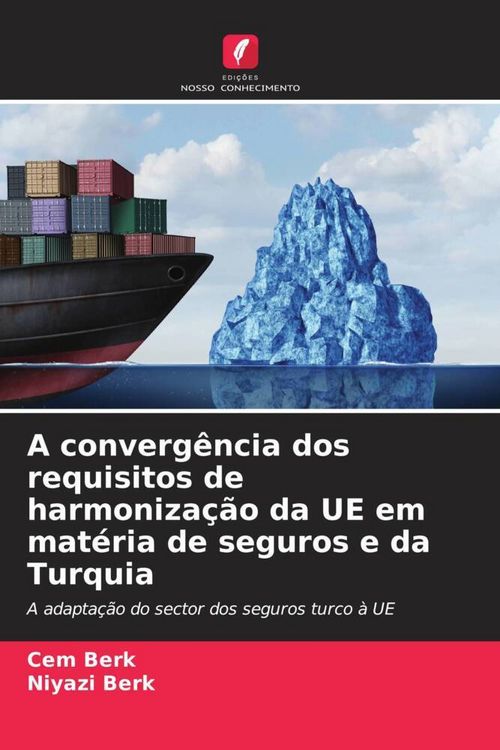 Produktbild: A converg&ecirc;ncia dos requisitos de harmoniza&ccedil;&atilde;o da UE em mat&eacute;ria de seguros e da Turquia