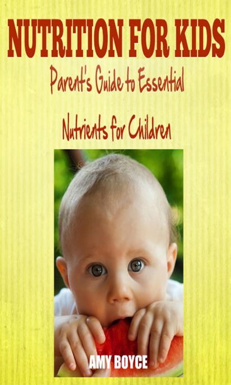 Produktbild: Nutrition fro Kids: Parent's Guide to Essential Nutrients for Children
