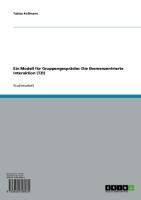 Produktbild: Ein Modell f&uuml;r Gruppengespr&auml;che: Die themenzentrierte Interaktion (TZI)