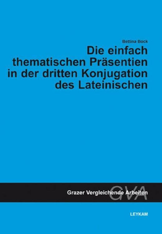 Bild vom Artikel Die einfach thematischen Präsentien in der dritten Konjugation des Lateinischen vom Autor Bettina Bock