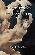Produktbild: Hellenic Religion and Christianization C. 370-529