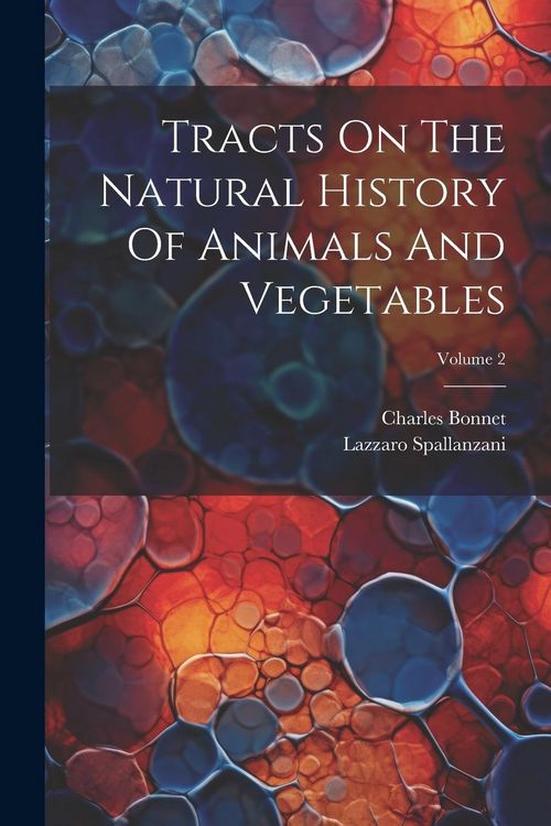 Produktbild: Tracts On The Natural History Of Animals And Vegetables; Volume 2