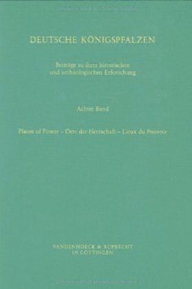 Produktbild: Deutsche K&ouml;nigspfalzen. Band 8: Places of Power &ndash; Orte der Herrschaft &ndash; Lieux du Pouvoir